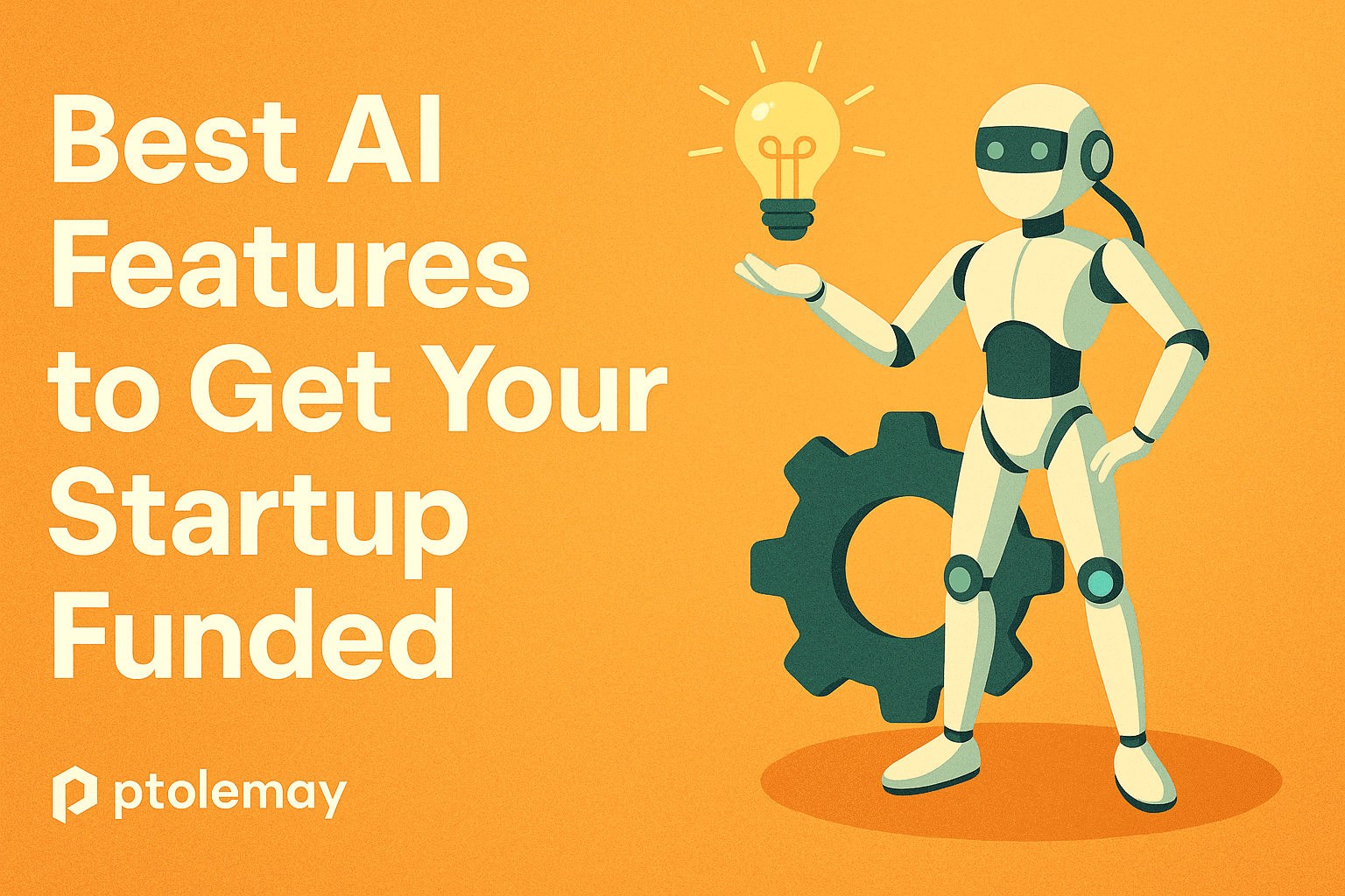 Best AI Features to Get Your Startup Funded – Ptolemay Guide